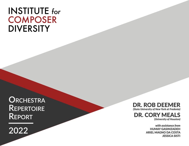 The Orchestra Repertoire Report 2022 - by dr. Rob Deemer (State University of New York at Fredonia) and dr. Cory Meals - Institute for composer diversity