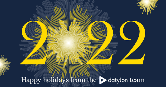 Happy holidays and a very happy new year 2022 from the Datylon Team
